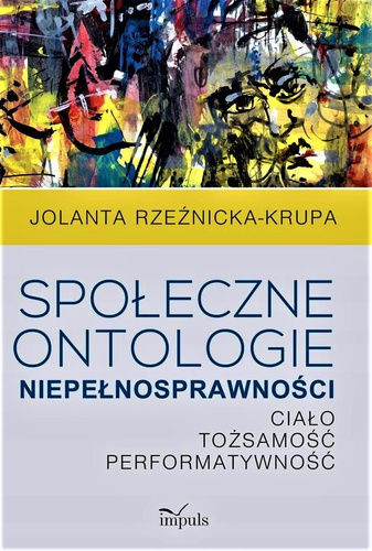 Społeczne ontologie niepełnosprawności  Ciało-tożsamość-performatywność