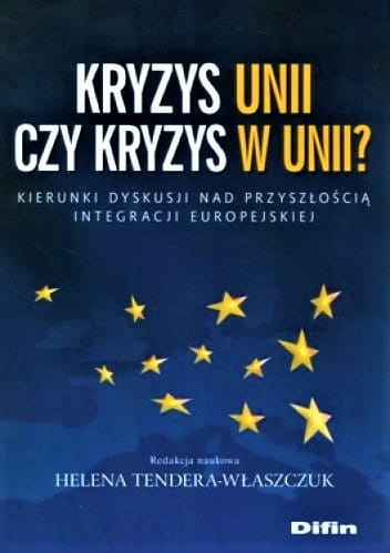 Kryzys Unii czy kryzys w Unii? Kierunki dyskusji nad przyszłością integracji europejskiej