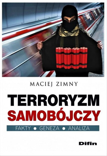 Terroryzm samobójczy. Fakty, geneza, analiza