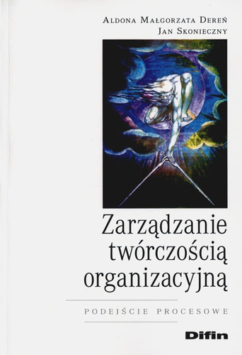 Zarządzanie twórczością organizacyjną. Podejście procesowe