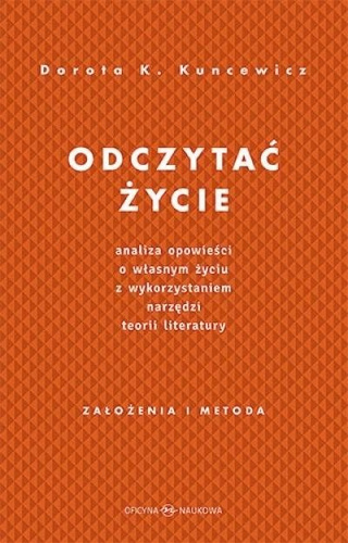Odczytać życie.Analiza opowieści o własnym życiu..