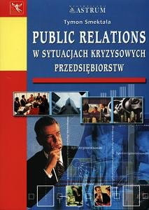 Public relations w sytuacjach kryzysowych przedsiębiorstw