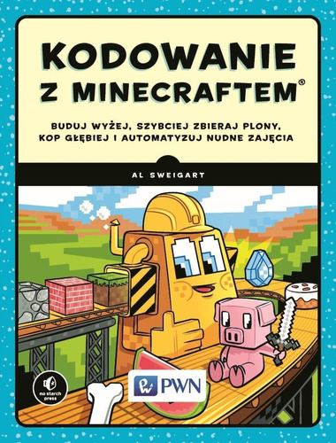 Kodowanie z Minecraftem. Buduj wyżej, szybciej...