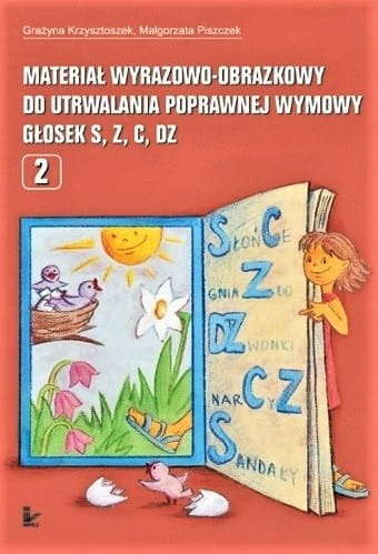 Materiał wyrazowo-obrazkowy do utrwalania poprawnej wymowy głosek s, z, c, dz. Tom 2