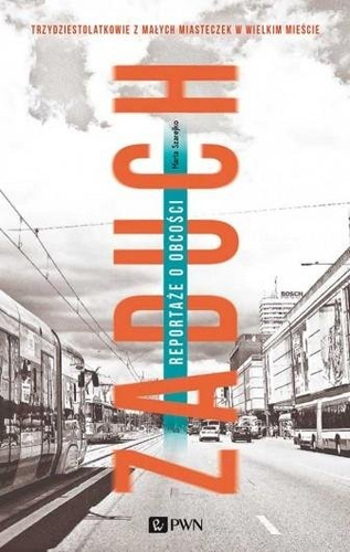 Zaduch. Reportaże o obcości