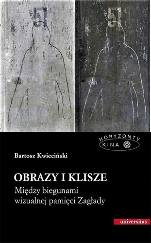 Obrazy i klisze. Między biegunami wizualnej pamięci Zagłady
