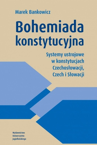 Bohemiada konstytucyjna. Systemy ustrojowe...