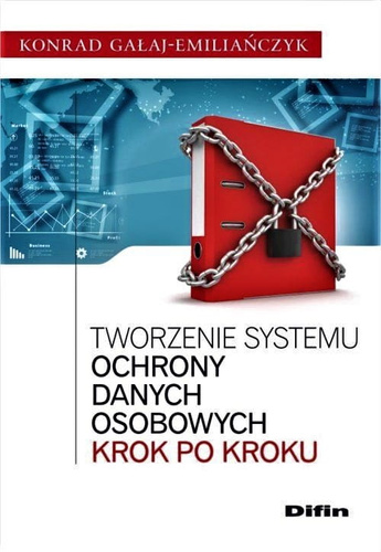 Tworzenie systemu ochrony danych osobowych krok po kroku