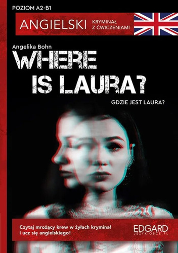 Where is Laura? Angielski Kryminał z ćwiczeniami. A2-B1