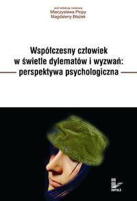 Współczesny człowiek w świetle dylematów i wyzwań: perspektywa psychologiczna