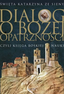 Dialog o Bożej Opatrzności, czyli Księga Boskiej Nauki