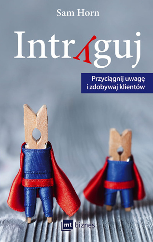 Intryguj.  Przyciągnij uwagę i zdobywaj klientów