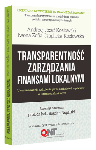 Transparentność zarządzania finansami lokalnymi Uwarunkowania wdrożenia planu dochodów i wydatków w układzie zadaniowym