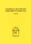 Materiały do ćwiczeń z historii wychowania - Część III Wybór zespół historii wychowania WSH w Pułtusku