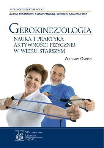 Gerokinezjologia. Nauka i praktyka aktywności ...