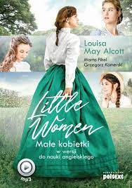 Little Women. Małe Kobietki (w wersji do nauki angielskiego) + mp3