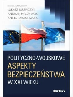 Polityczno-wojskowe aspekty bezpieczeństwa w XXI wieku