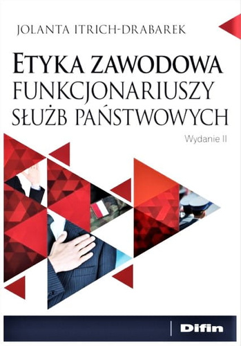 Etyka zawodowa funkcjonariuszy służb państwowych. Wydanie 2