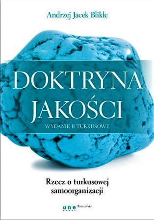 Doktryna jakości. Wydanie III turkusowe. Rzecz o turkusowej samoorganizacji