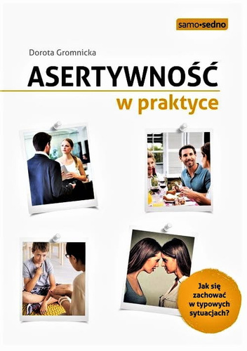 Asertywność w praktyce Jak zachować się w typowych sytuacjach?