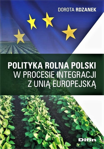 Polityka rolna Polski w procesie integracji z Unią Europejską