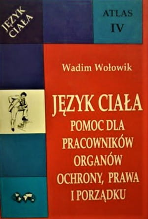 JĘZYK CIAŁA POMOC DLA PRACOWNIKÓW ORGANÓW OCHRONY PRAWA I PORZĄDKU ATLAS IV
