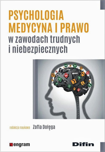 Psychologia, medycyna i prawo w zawodach trudnych i niebezpiecznych