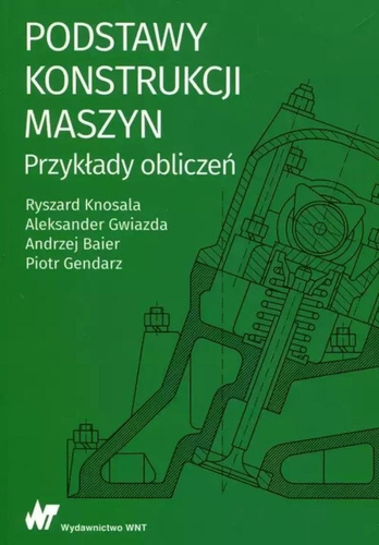 Podstawy konstrukcji maszyn Przykłady obliczeń