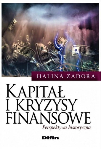 Kapitał i kryzysy finansowe. Perspektywa historyczna