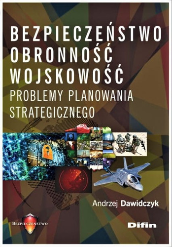 Bezpieczeństwo, obronność, wojskowość Problemy planowania strategicznego