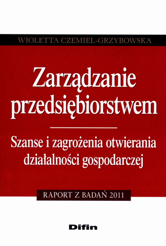 Zarządzanie przedsiębiorstwem. Szanse i zagrożenia otwierania działalności gospodarczej