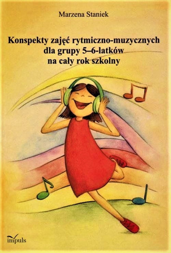 Konspekty zajęć rytmiczno-muzycznych dla grupy 5-6 latków na cały rok szkolny część I