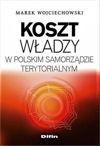 Koszt władzy w polskim samorządzie terytorialnym