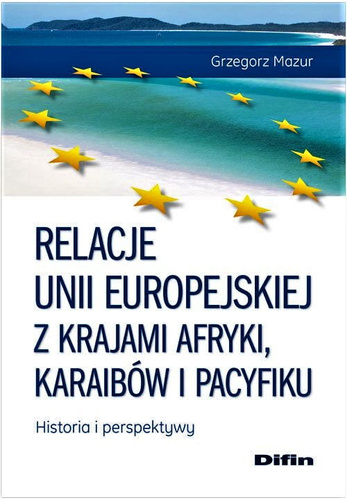 Relacje Unii Europejskiej z krajami Afryki, Karaibów i Pacyfiku. Historia i perspektywy