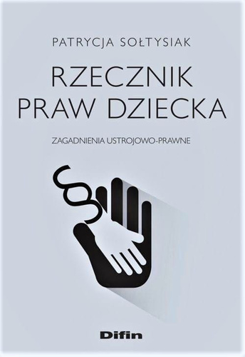 Rzecznik Praw Dziecka. Zagadnienia ustrojowo-prawne