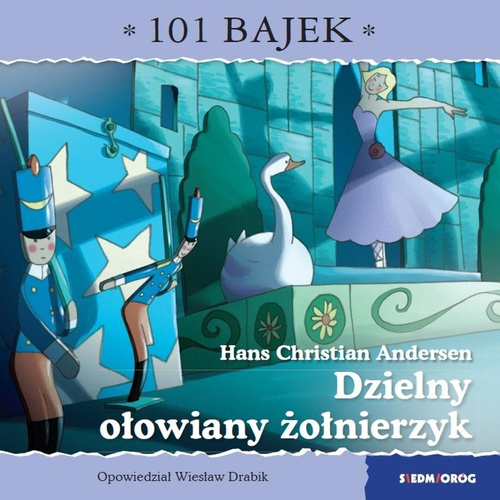 101 bajek. Dzielny ołowiany żołnierzyk