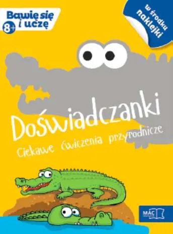 Doświadczanki. Ciekawe ćwiczenia przyrodnicze