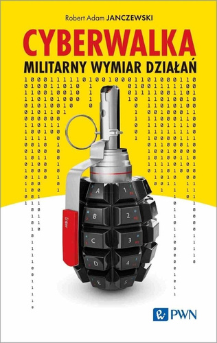 Cyberwalka. Cyberwalka. Militarny wymiar działań