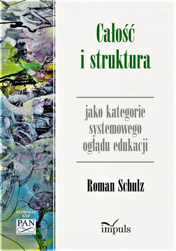 Całość i struktura jako kategorie systemowego oglądu edukacji