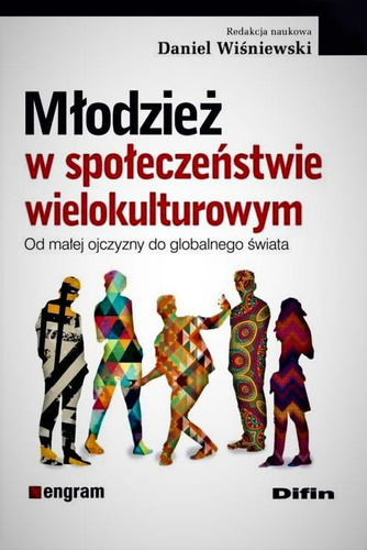 Młodzież w społeczeństwie wielokulturowym. Od małej ojczyzny do globalnego świata