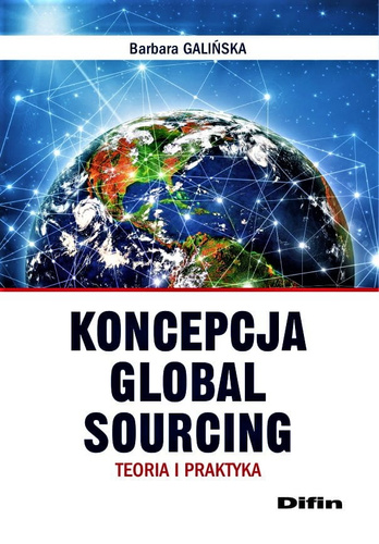 Koncepcja Global Sourcing. Teoria i praktyka