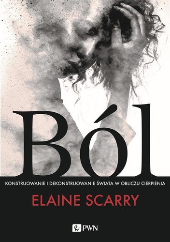 Ból. Konstruowanie i dekonstruowanie świata w..
