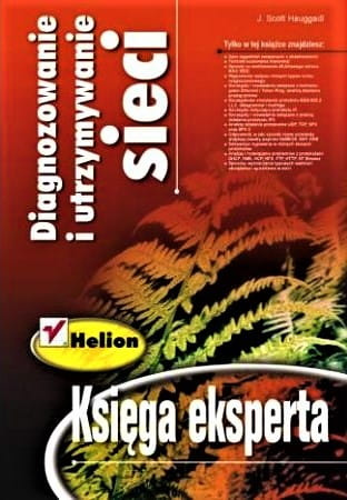 Diagnozowanie i utrzymanie sieci. Księga eksperta