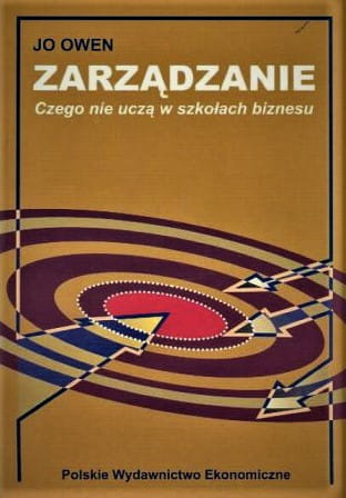 Zarządzanie  Czego nie uczą w szkołach biznesu
