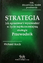 Strategia  Jak opracować i wprowadzać w życie najskuteczniejszą strategię  Przewodnik