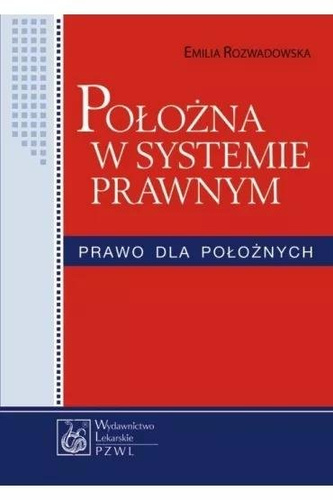 Położna w systemie prawnym. Prawo dla położnych