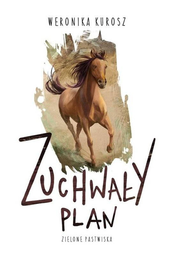 Zuchwały plan. Zielone pastwiska t. 1