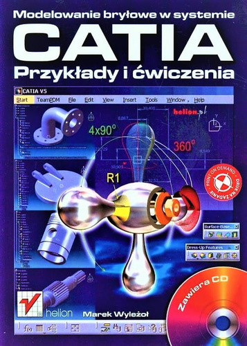 Modelowanie bryłowe w systemie CATIA. Przykłady i ćwiczenia