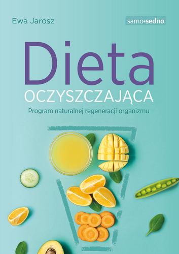 Dieta oczyszczająca. Program naturalnej regeneracji organizmu