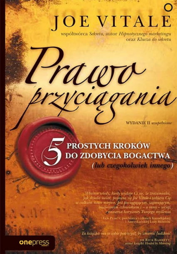 Prawo przyciągania. 5 prostych kroków do zdobycia bogactwa (lub czegokolwiek innego). Wydanie II uzupełnione